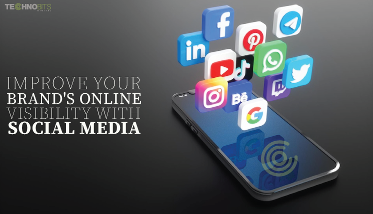 Improve Your Brand's Online Visibility with Social Media